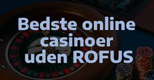 De Bedste Online Casinoer Uden Rufus -1061436184