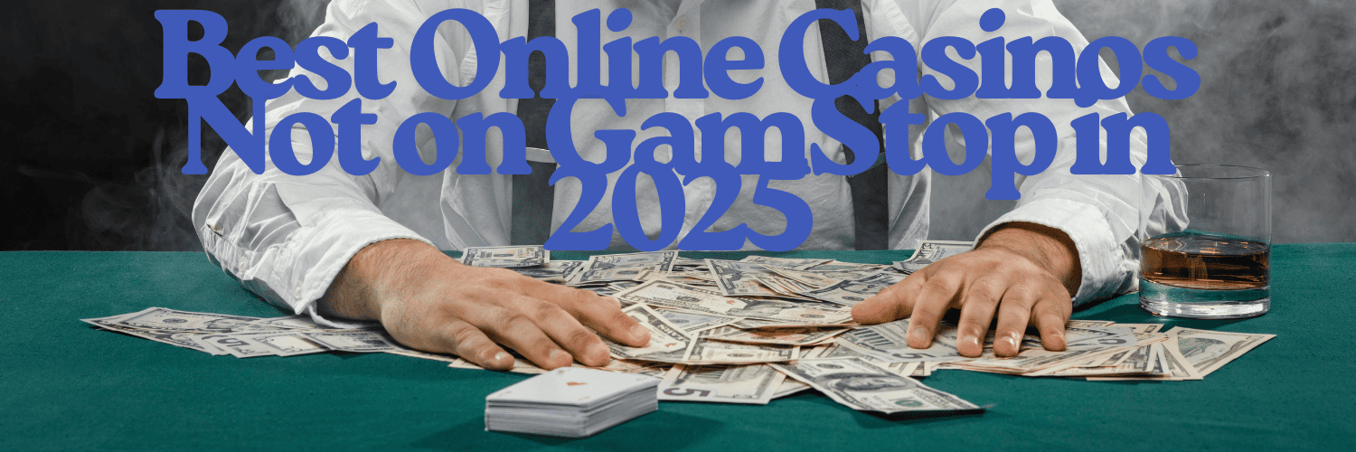 Explore Non GamStop Casinos for UK Players -2074680575 Explore Non GamStop Casinos for UK Players -2074680575