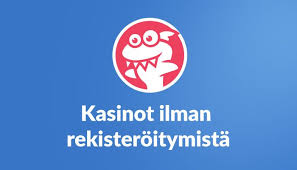 Suomikasino Ilman Rekisteröitymistä - Nopeaa Ja Helppoa Pelaamista