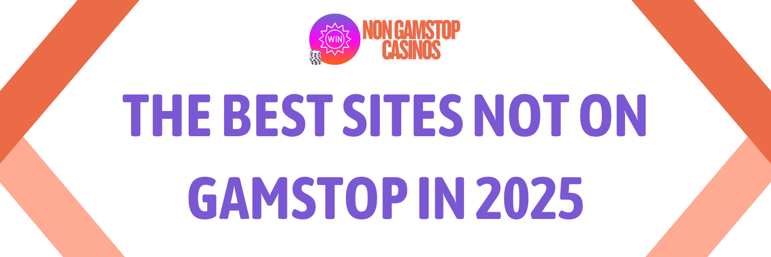 Best Non GamStop Sites UK - Explore Your Options Best Non GamStop Sites UK - Explore Your Options